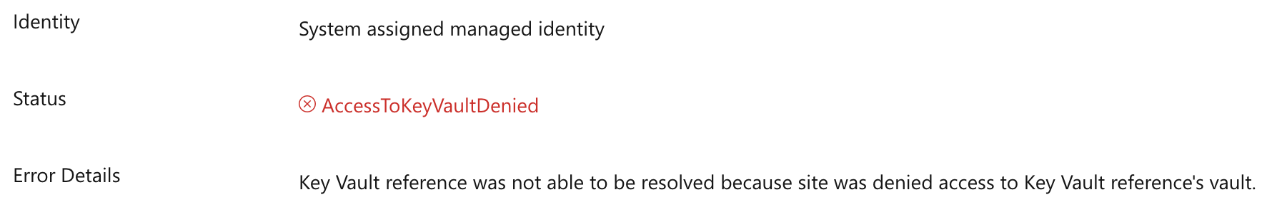 Screen shot showing that System assigned managed identity is receiving the AccessToKeyVaultDenied error with the explanation